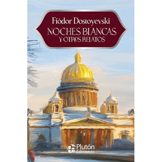 Noches Blancas Y Otros Relatos  