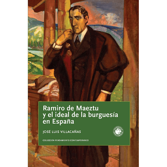 Ramiro De Maeztu Y El Ideal De La Burguesía Española