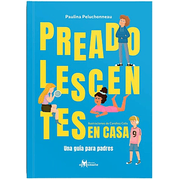 Preadolescentes En Casa Una Guía Para Padres