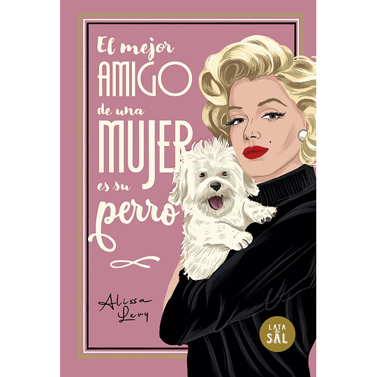 El Mejor Amigo De Una Mujer Es Su Perro