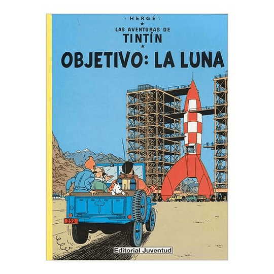 La Luna: Objectivo: La Luna (Las Aventuras De Tintin Rustica)