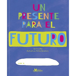 Un Presente Para El Futuro