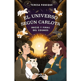 El Universo Según Carlota - Inicio Y Final Del Cosmos