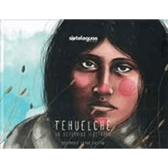 Tehuelche - Un Recorrido Ilustrado