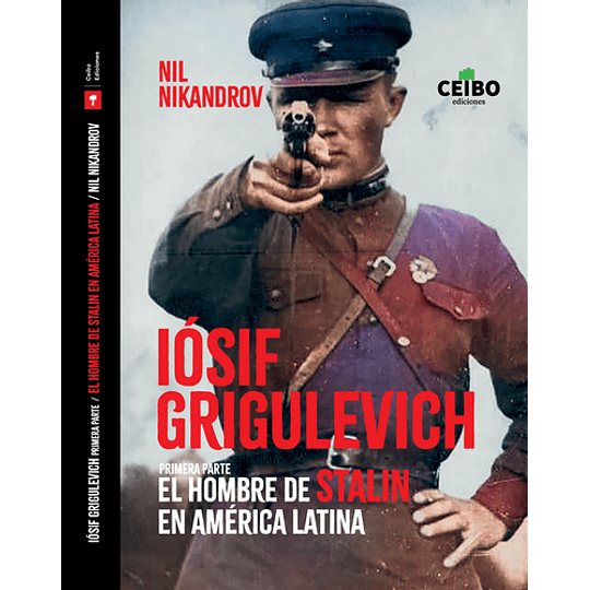 Iosof Frigulevich El Hombre De Stalin En America Latina