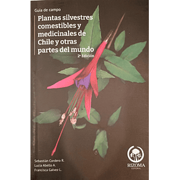 Plantas Silvestres Comestibles Y Medicinales De Chile Y De Otras Partes Del Mundo