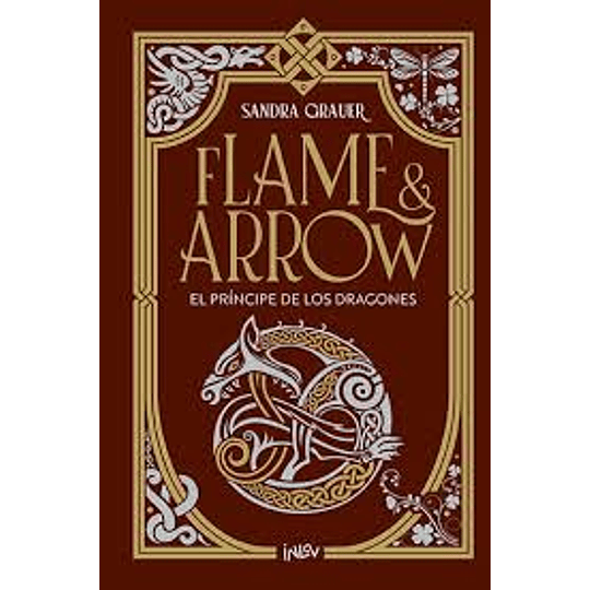 Flame And Arrow El Principe De Los Dragones