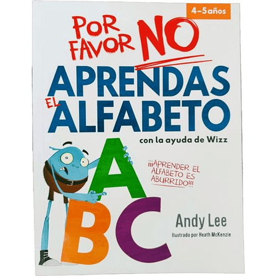 Por Favor No Aprendas - El Alfabeto  
	Libro Nuevo