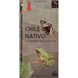 Guia Chile Nativo La Naturaleza De Su Evolucion