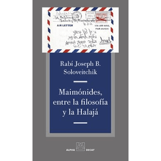 Maimonides, Entre La Filosofia Y La Halaja