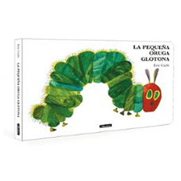 La Pequeña Oruga Glotona (Coleccion Eric Carle)