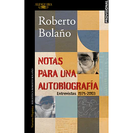 Notas Para Una Autobiografia - Entrevistas 1975 - 2003
