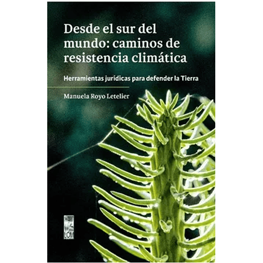 Desde El Sur Del Mundo: Caminos De Resistencia Climatica