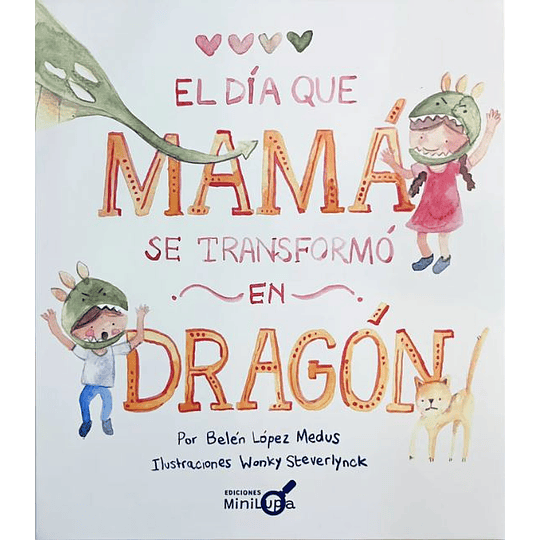 Dia Que Mama Se Transformo En Dragon, El