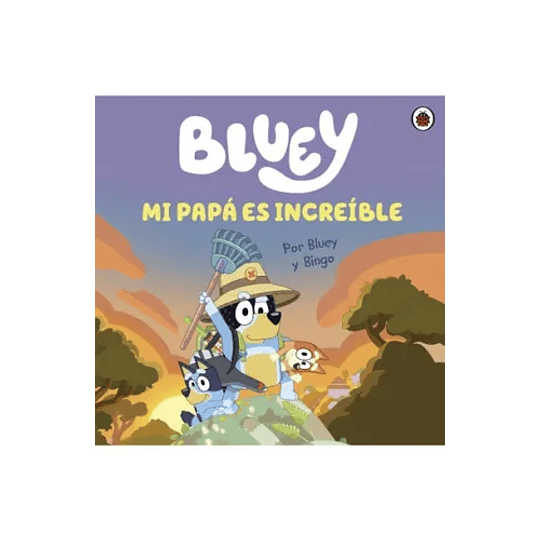 Bluey Mi Papa Es Increible