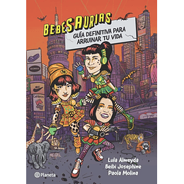 Bebesaurias Guia Definitiva Para Arruinar Tu Vida