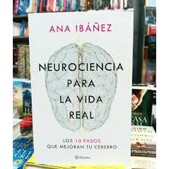 Neurociencia Para La Vida Real