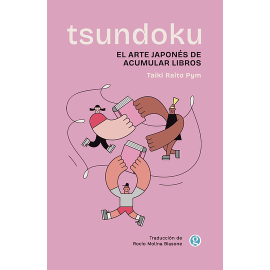 Tsundoku. El Arte De Acumular Libros