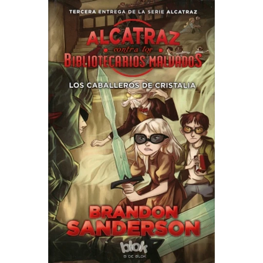 Alcatraz 3 - Los Caballeros De Cristalia