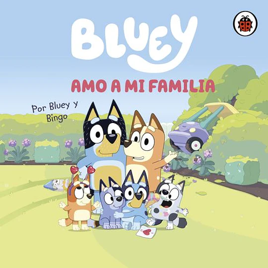 Bluey Amo A Mi Familia  
	Libro Nuevo
