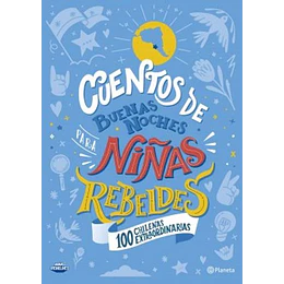 Cuentos De Buenas Noches Para Niñas Rebeldes. Cien Chilenas Extraordinarias