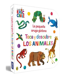La Pequeña Oruga Glotona. Toca Y Descubre Los Animales