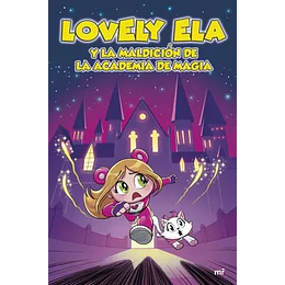 Lovely Ela 2 Y La Maldicion De La Academia De Magia