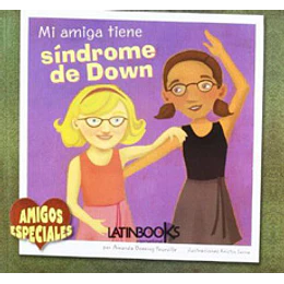 Mi Amiga Tiene Sindrome De Down