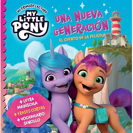 My Little Pony Una Nueva Generacion Mi Primera Lectura