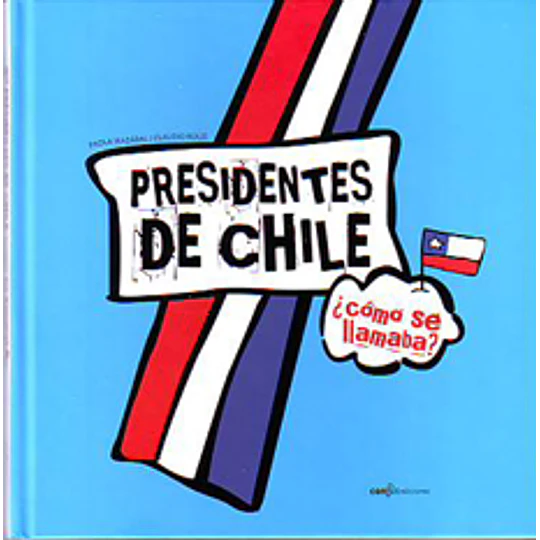 Presidentes De Chile Como Se Llamaba