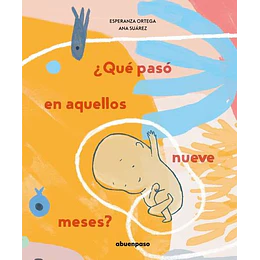 Qué Pasó En Aquellos Nueve Meses?