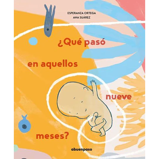 Qué Pasó En Aquellos Nueve Meses?