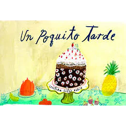 Un Poquito Tarde