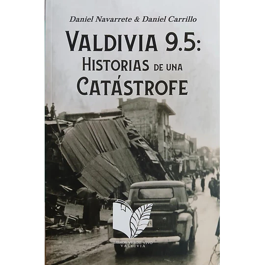 Valdivia 9.5 Historias De Una Catastrofe 
