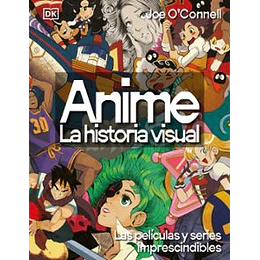 Anime. La Historia Visual