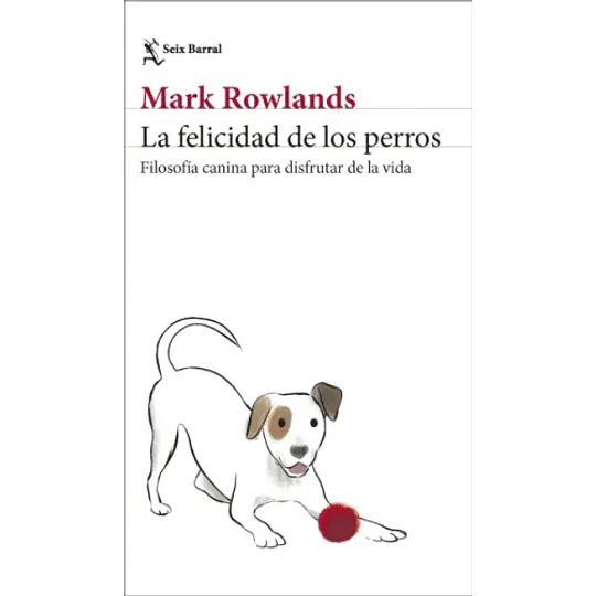 La Felicidad De Los Perros  
	Libro Nuevo
