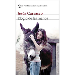 Elogio De Las Manos  (Premio Biblioteca Breve)