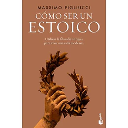 Como Ser Un Estoico