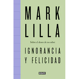 Ignorancia Y Felicidad