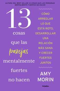 13 cosas que las parejas mentalmente fuertes no hacen - Amy Morin
