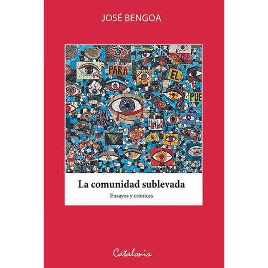 La Comunidad Sublevada. Ensayos Y Crónicas