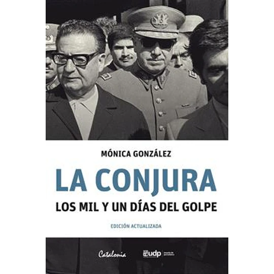 La Conjura Los Mil Y Un Dias Del Golpe