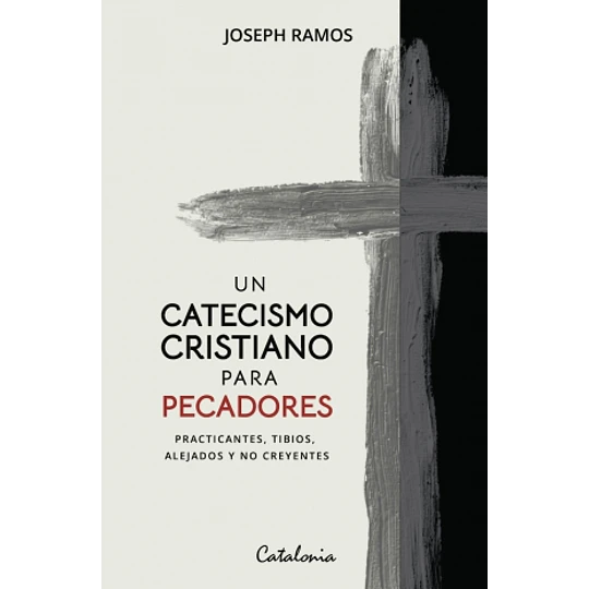 Un Catecismo Cristiano Para Pecadores