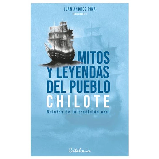 Mitos Y Leyendas Del Pueblo Chilote
