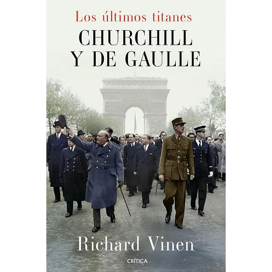 Los Ultimos Titanes Churchill Y De Gaulle