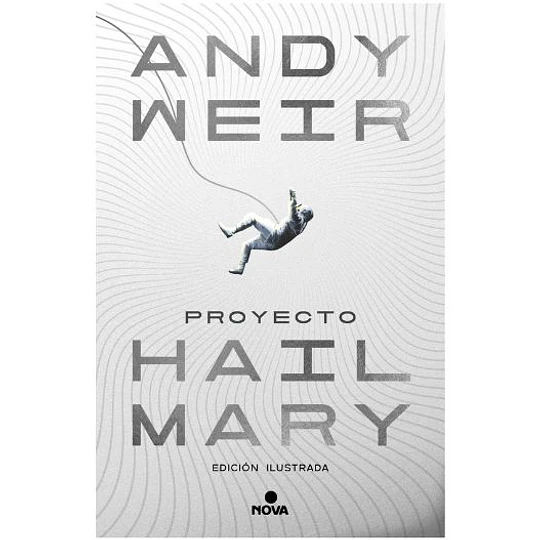 Proyecto Hail Mary (Edicion Ilustrada)