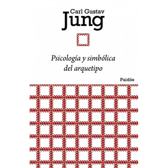 Psicología Y Simbólica Del Arquetipo