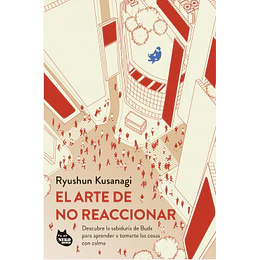 El Arte De No Reaccionar