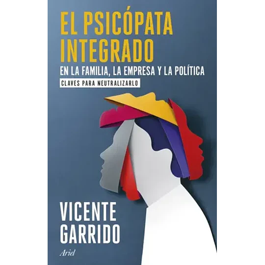 El Psicopata Integrado En La Familia La Empresa Y La Política  