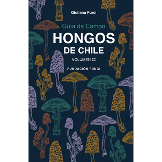 Hongos De Chile Vol. Ii